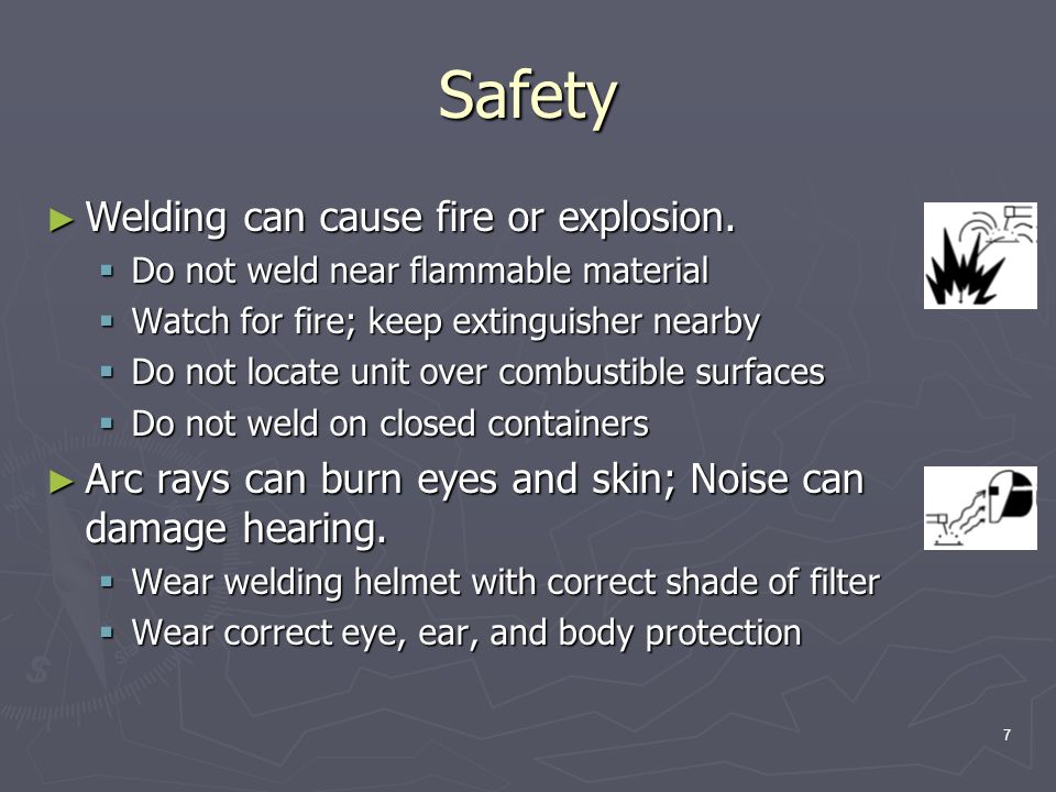 Safety Welding can cause fire or explosion.