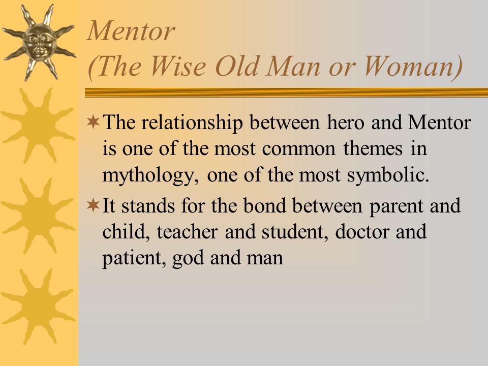 Mentor (The Wise Old Man or Woman)
