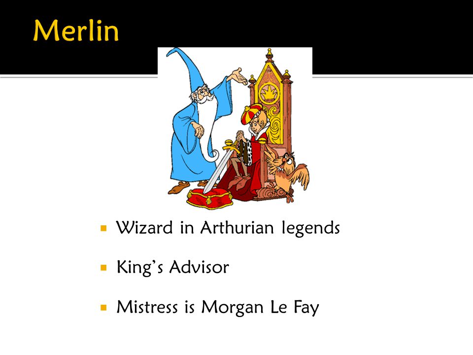 Merlin Wizard in Arthurian legends King’s Advisor