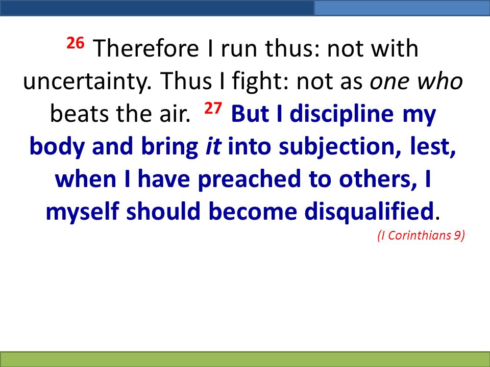 26 Therefore I run thus: not with uncertainty