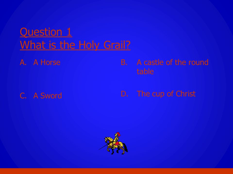 Question 1 What is the Holy Grail