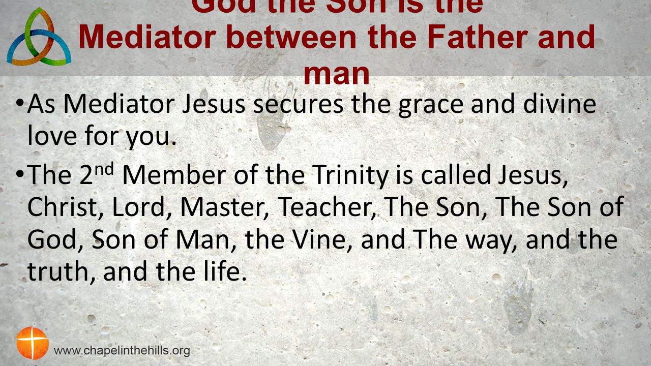 God the Son is the Mediator between the Father and man
