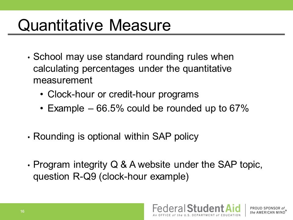 Quantitative Measure School may use standard rounding rules when calculating percentages under the quantitative measurement.