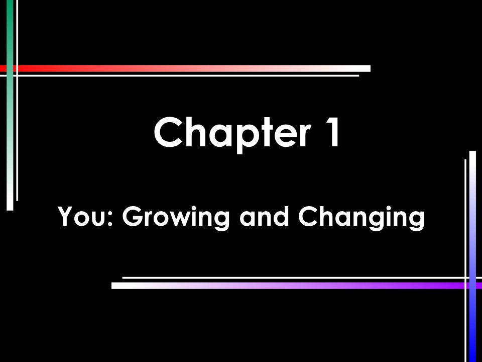 You: Growing and Changing