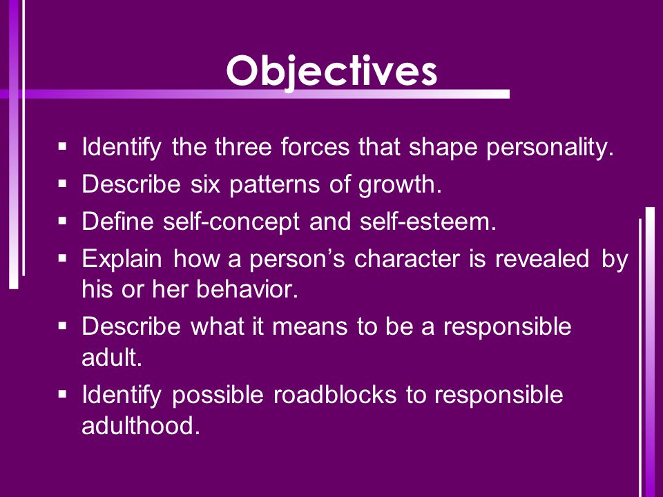 Objectives Identify the three forces that shape personality.