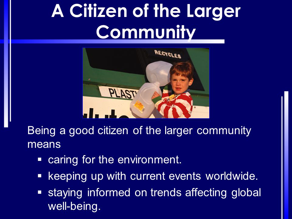 A Citizen of the Larger Community