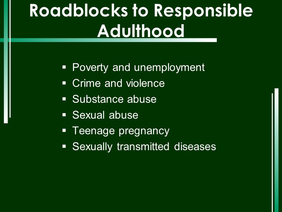 Roadblocks to Responsible Adulthood