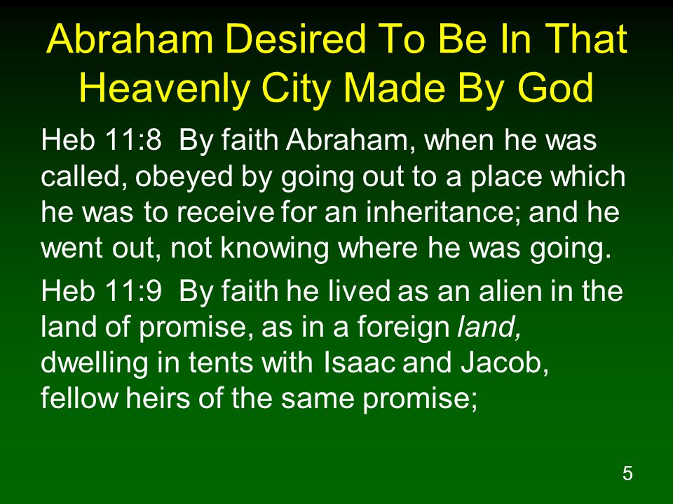Abraham Desired To Be In That Heavenly City Made By God