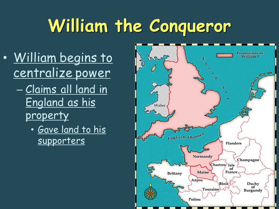 William the Conqueror William begins to centralize power