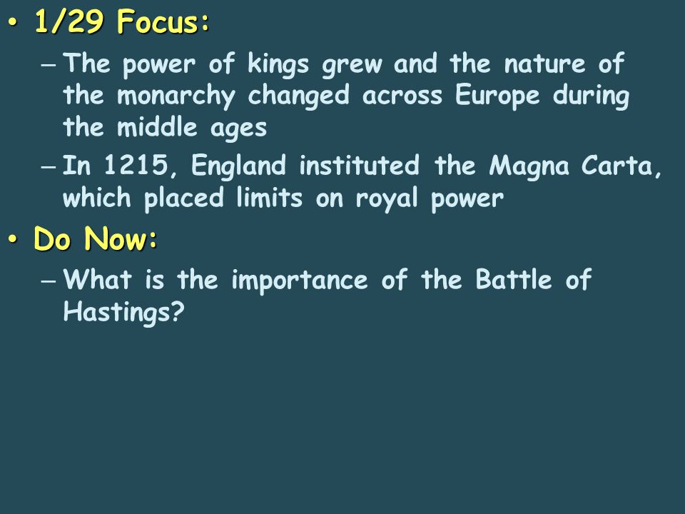 1/29 Focus: The power of kings grew and the nature of the monarchy changed across Europe during the middle ages.