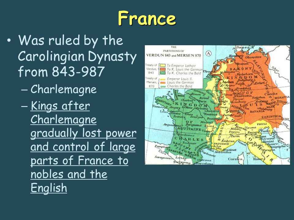 France Was ruled by the Carolingian Dynasty from Charlemagne