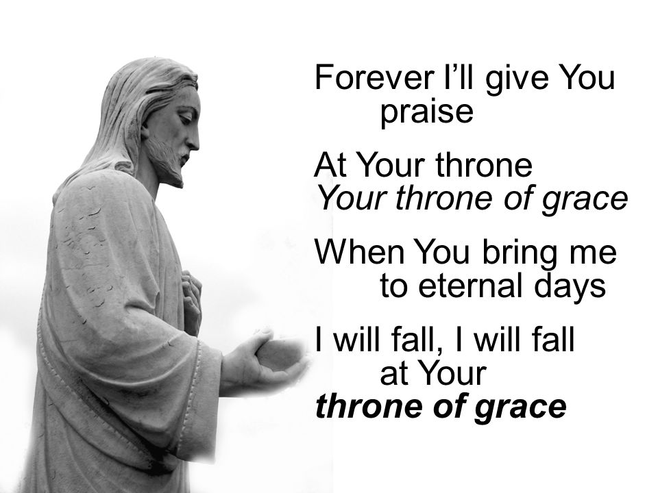 Forever I’ll give You praise