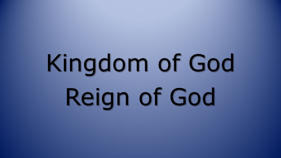 Kingdom of God Reign of God