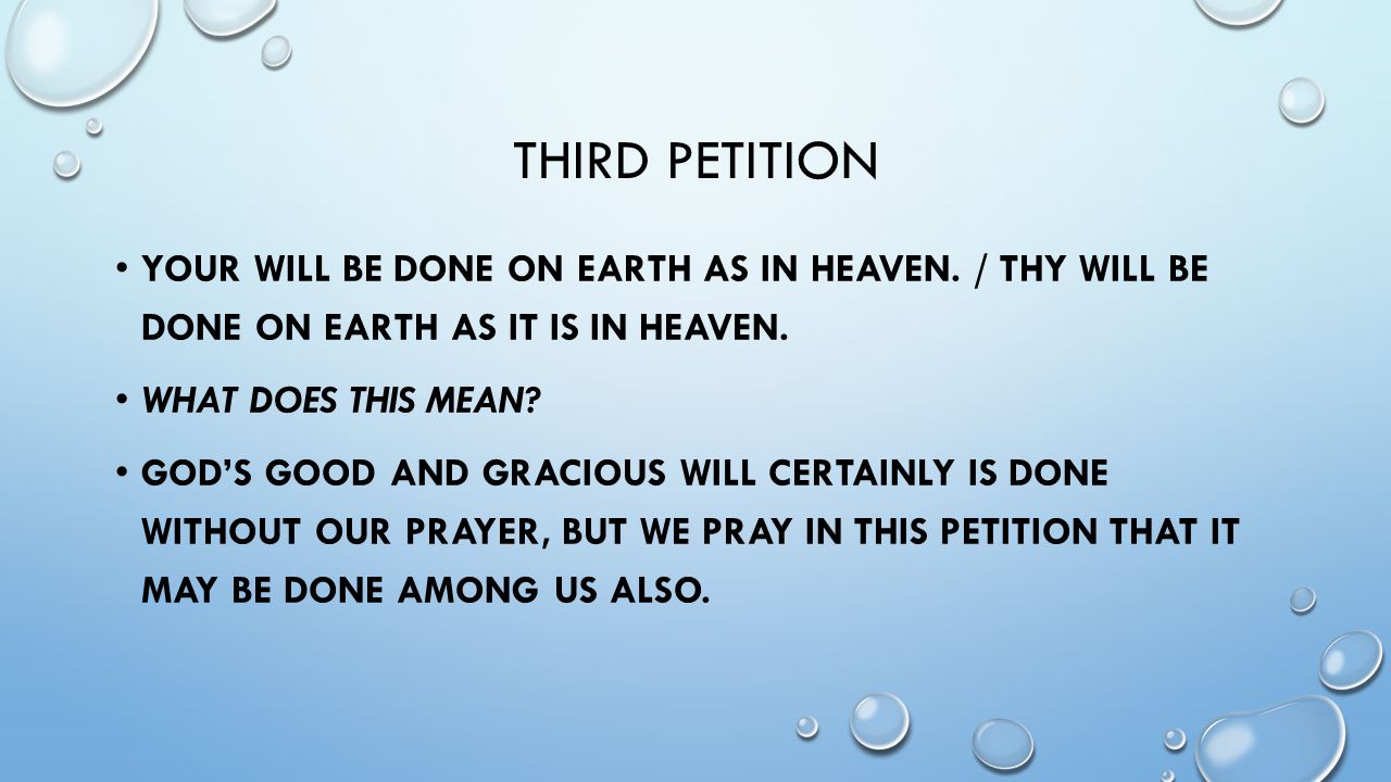 Third Petition Your will be done on earth as in heaven. / Thy will be done on earth as it is in heaven.