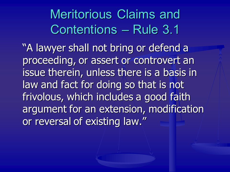 Meritorious Claims and Contentions – Rule 3.1