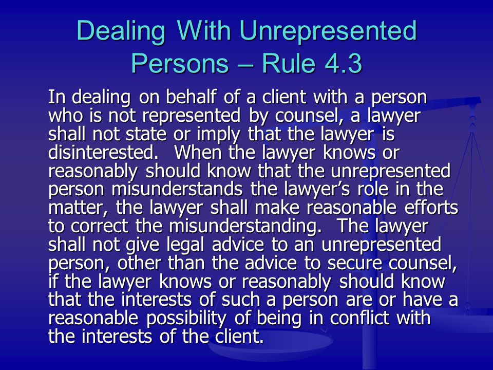 Dealing With Unrepresented Persons – Rule 4.3