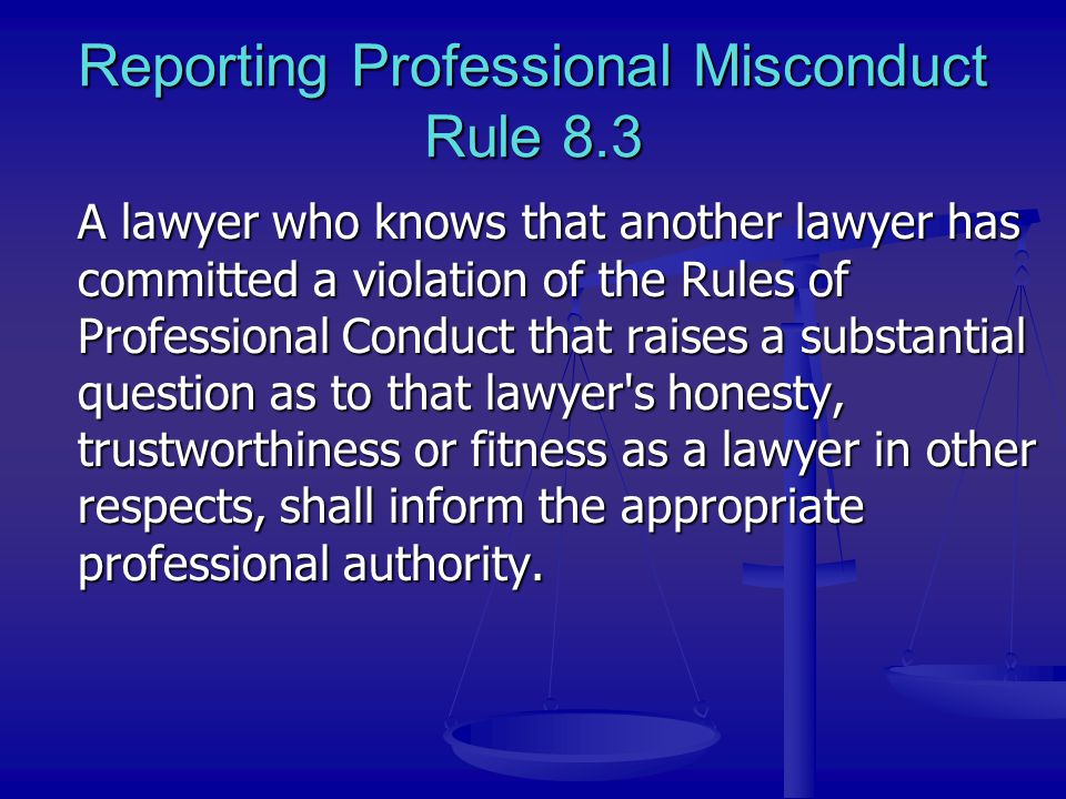 Reporting Professional Misconduct Rule 8.3