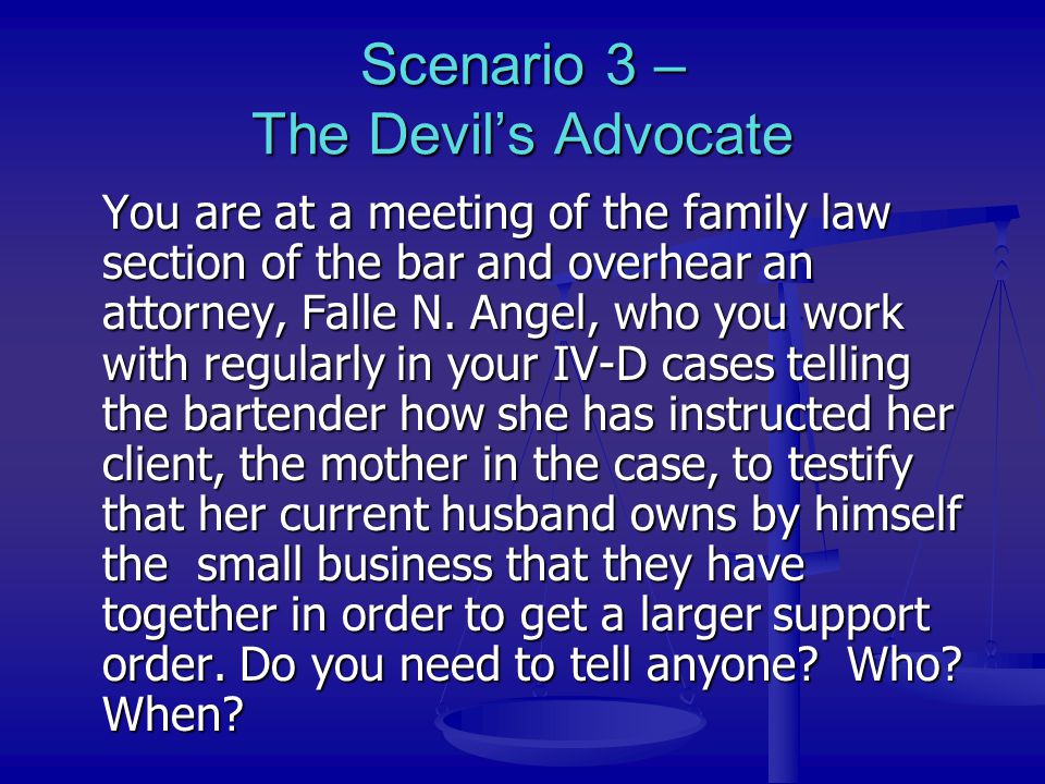 Scenario 3 – The Devil’s Advocate