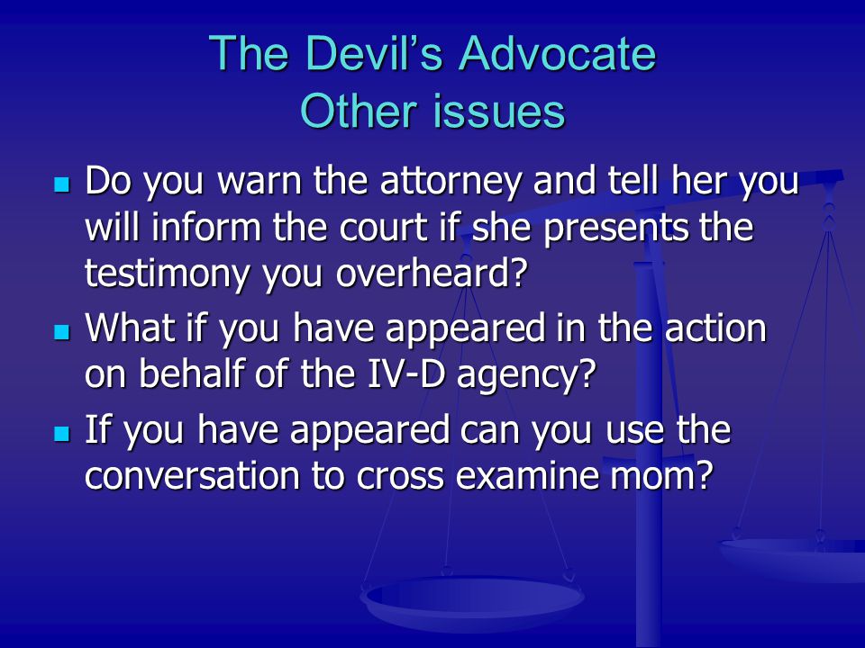 The Devil’s Advocate Other issues