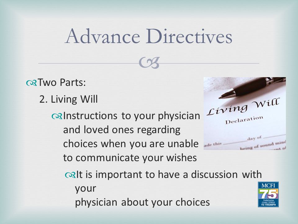 Advance Directives Two Parts: 2. Living Will