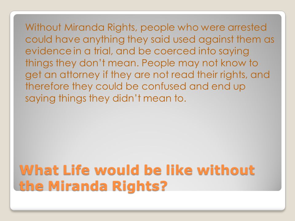 What Life would be like without the Miranda Rights