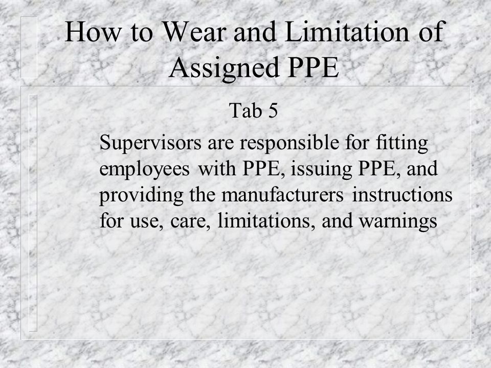 How to Wear and Limitation of Assigned PPE