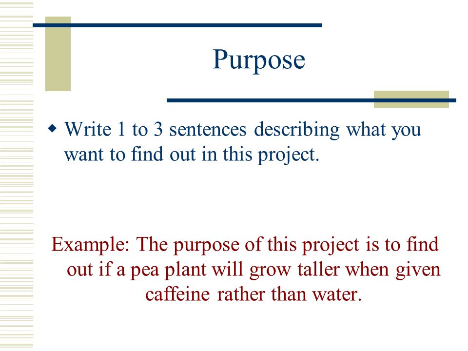 Purpose Write 1 to 3 sentences describing what you want to find out in this project.