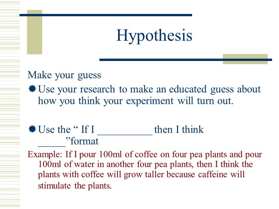 Hypothesis Make your guess