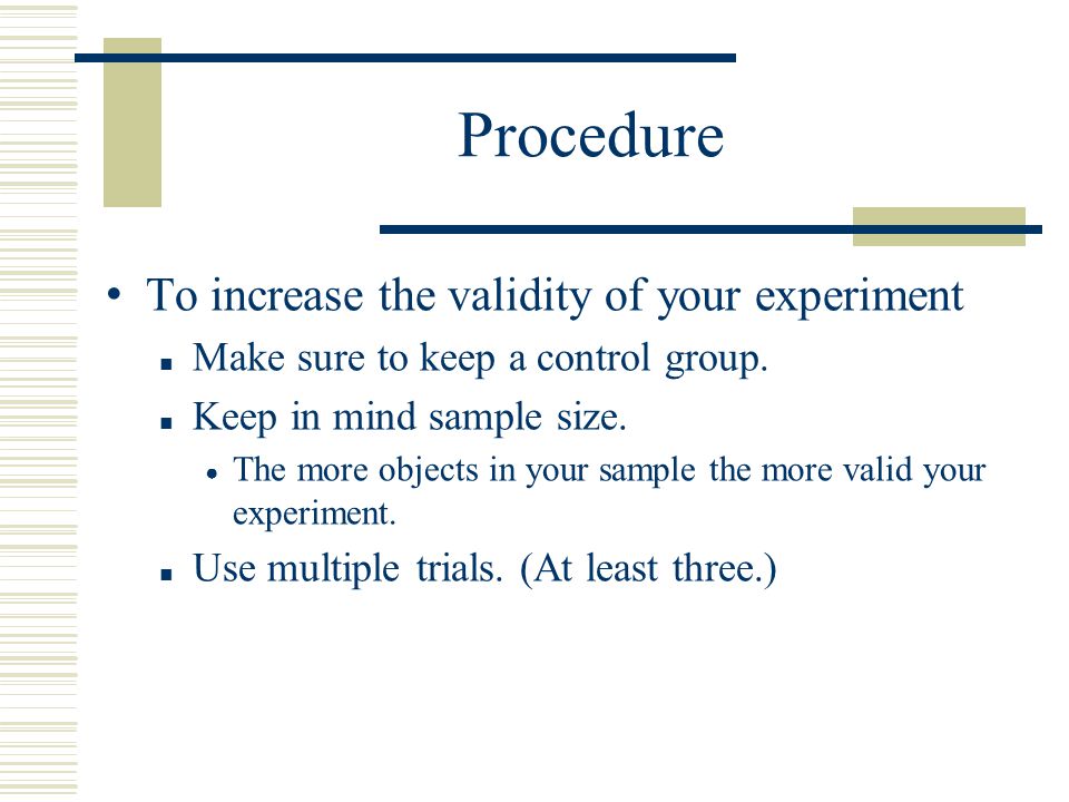 Procedure To increase the validity of your experiment
