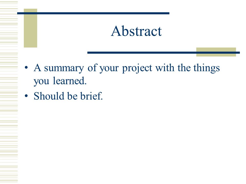 Abstract A summary of your project with the things you learned.