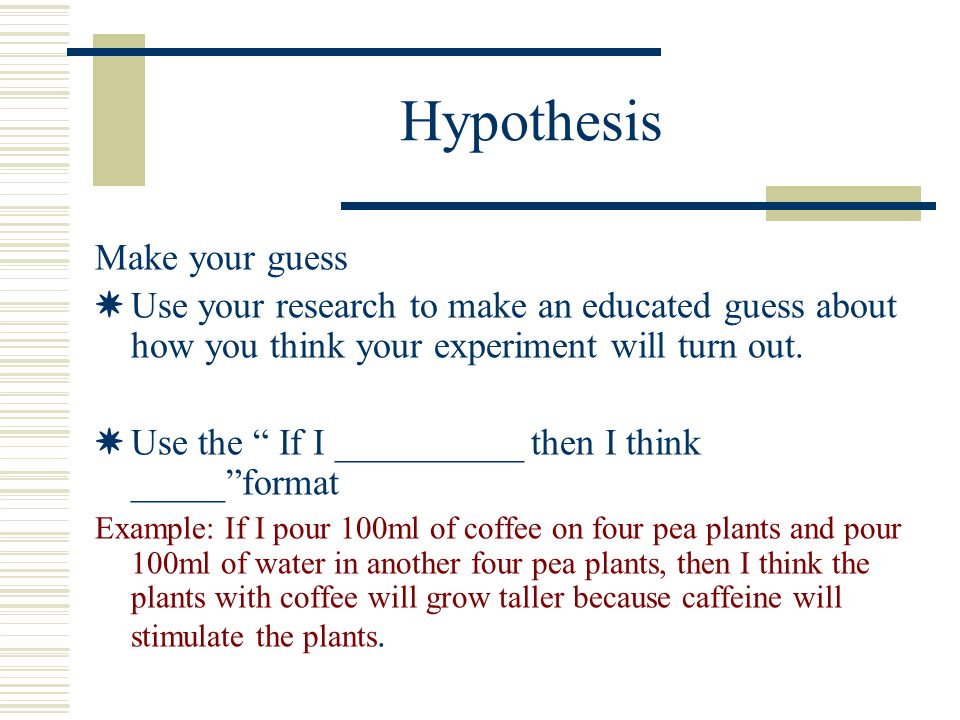 Hypothesis Make your guess