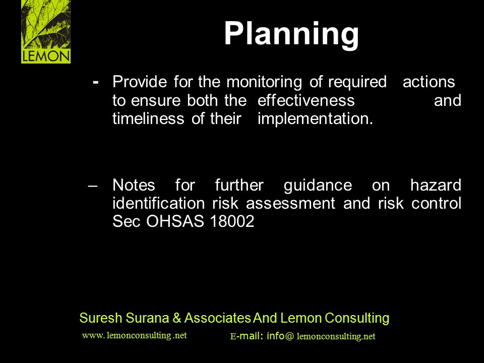 Planning - Provide for the monitoring of required actions to ensure both the effectiveness and timeliness of their implementation.
