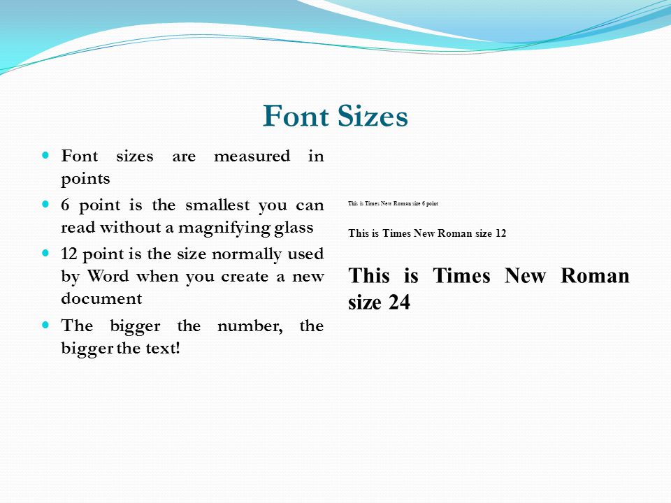 Font Sizes This is Times New Roman size 24
