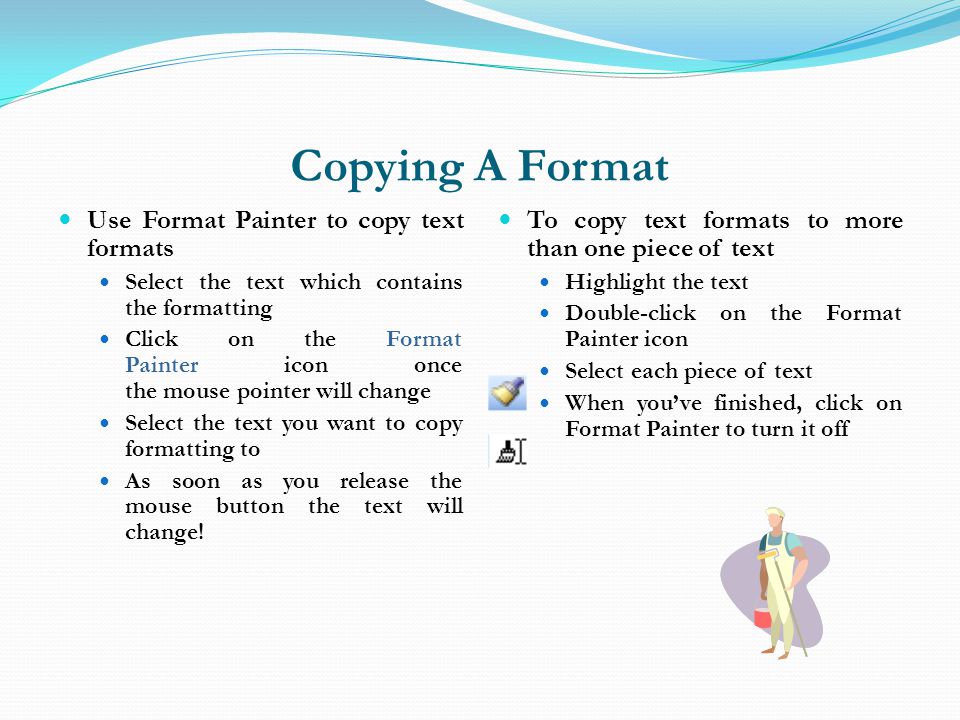 Copying A Format Use Format Painter to copy text formats