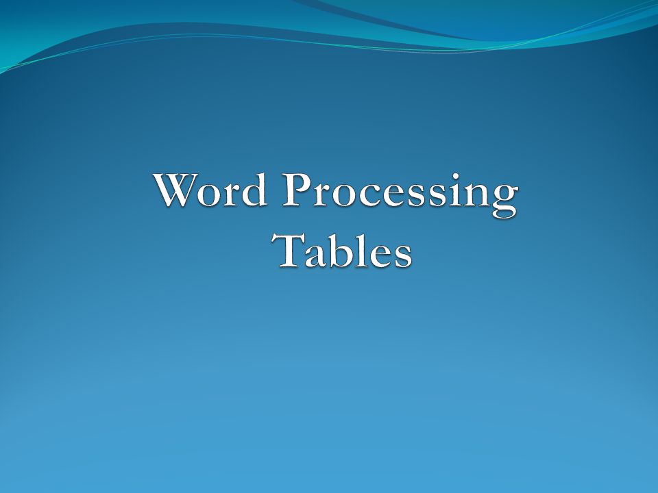 Word Processing Tables