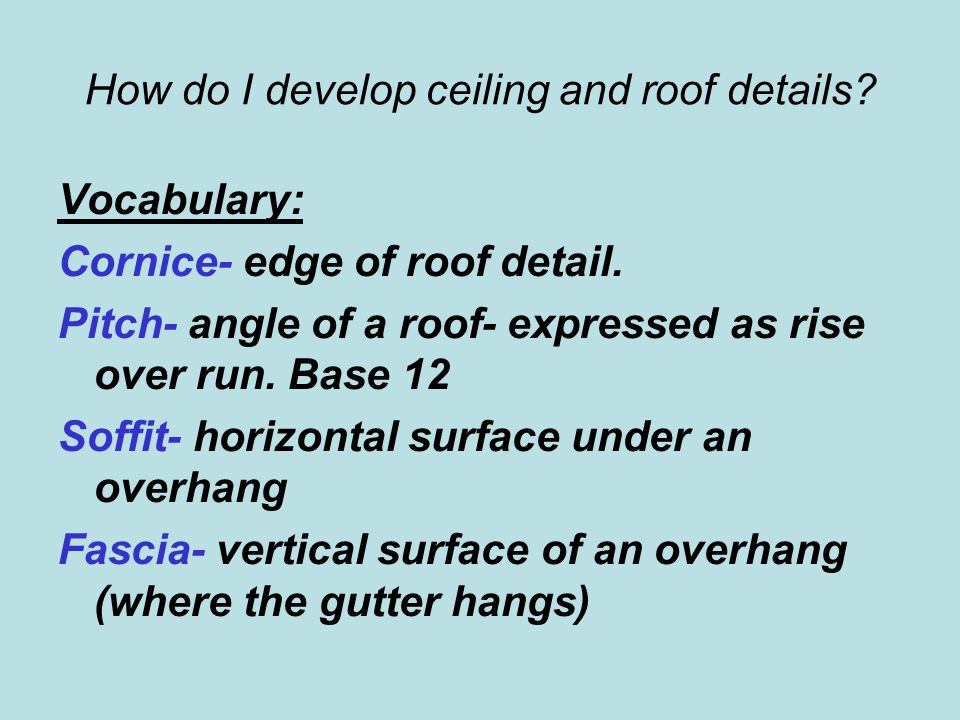 How do I develop ceiling and roof details
