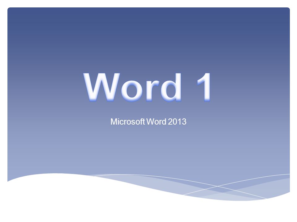 Word 1 Microsoft Word 2013