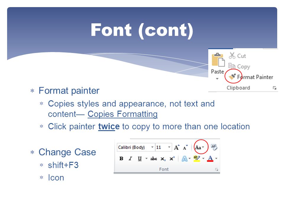 Font (cont) Format painter Change Case