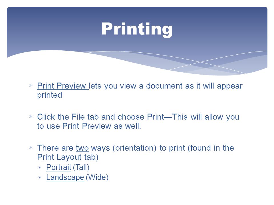 Printing Print Preview lets you view a document as it will appear printed.
