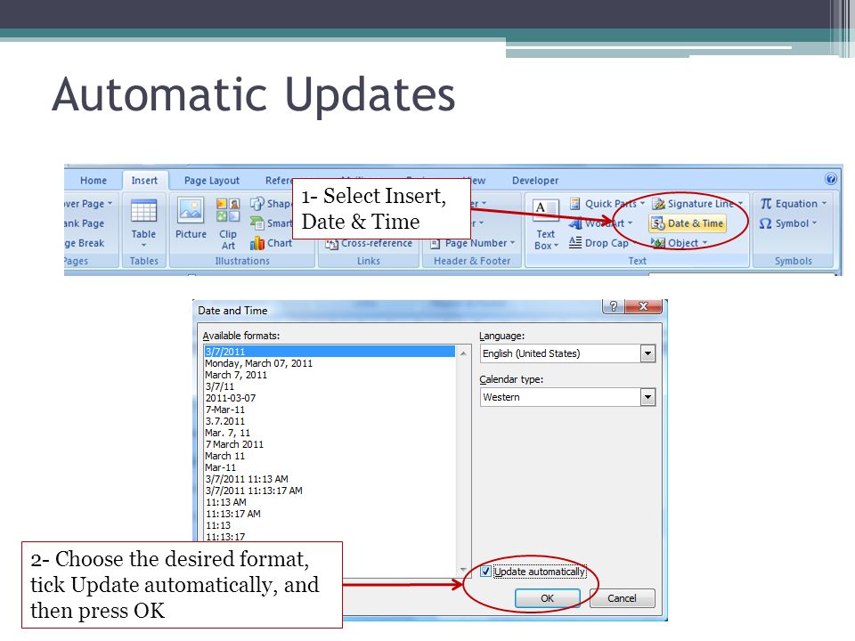 Automatic Updates 1- Select Insert, Date & Time