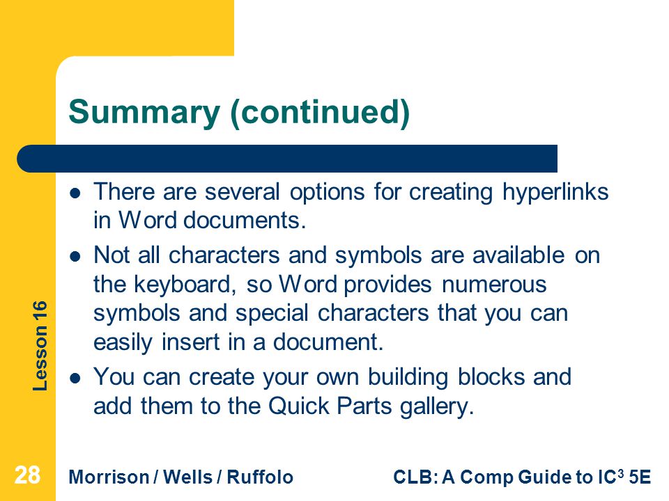 Summary (continued) There are several options for creating hyperlinks in Word documents.