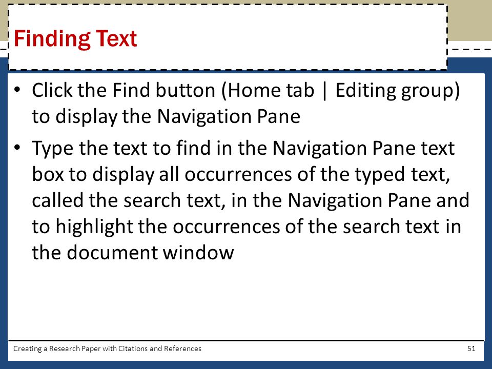 Finding Text Click the Find button (Home tab | Editing group) to display the Navigation Pane.