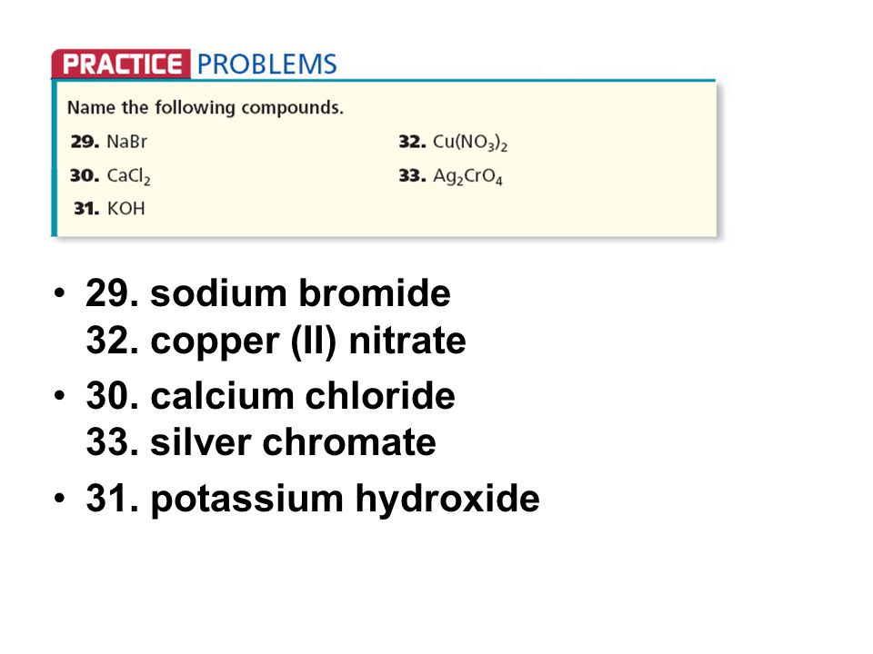 29. sodium bromide 32. copper (II) nitrate