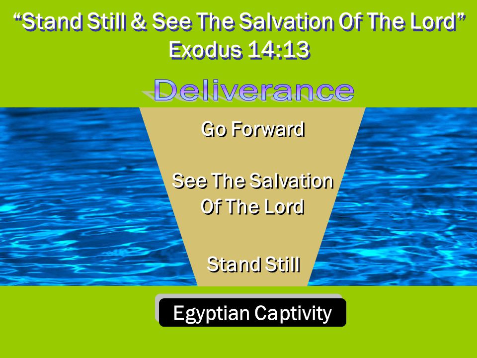 Stand Still & See The Salvation Of The Lord Exodus 14:13