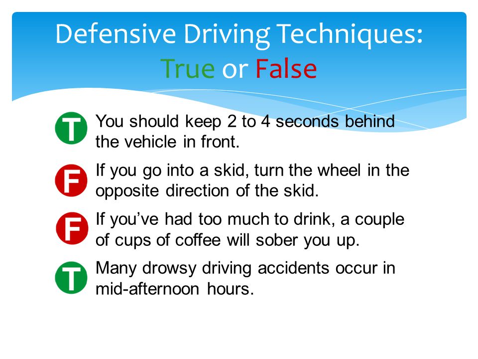 Defensive Driving Techniques: True or False