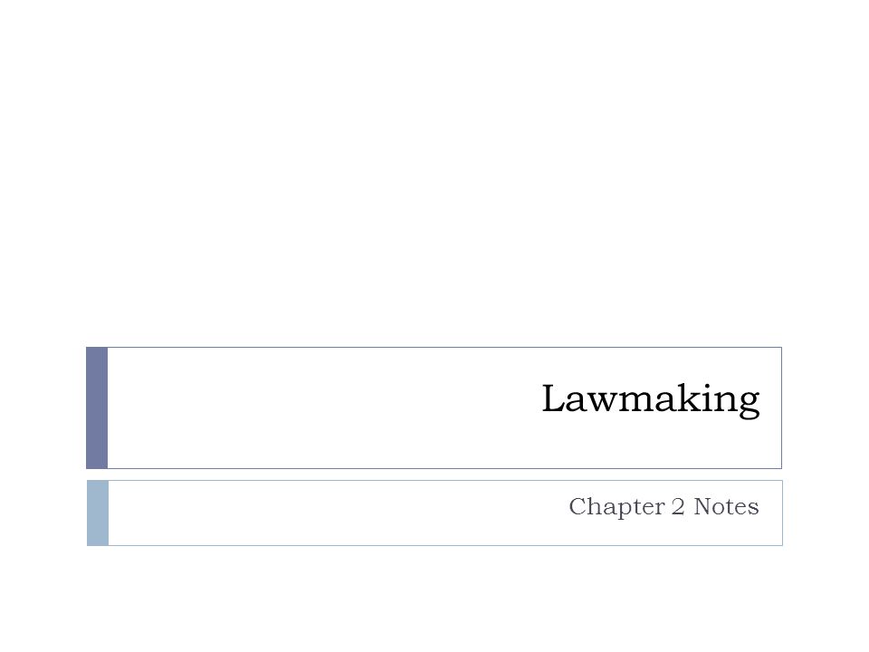 Lawmaking Chapter 2 Notes