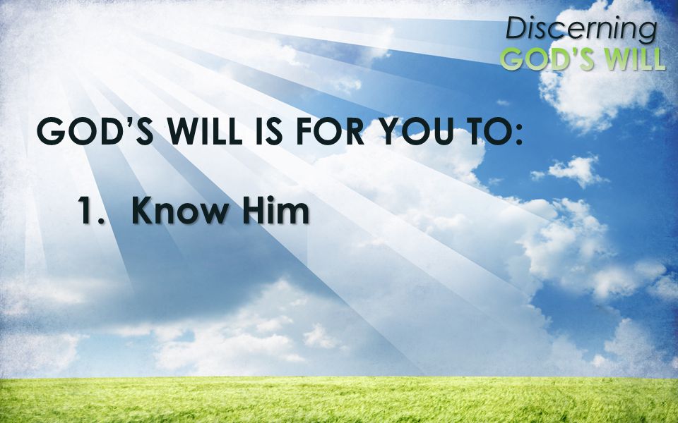 GOD’S WILL IS FOR YOU TO: