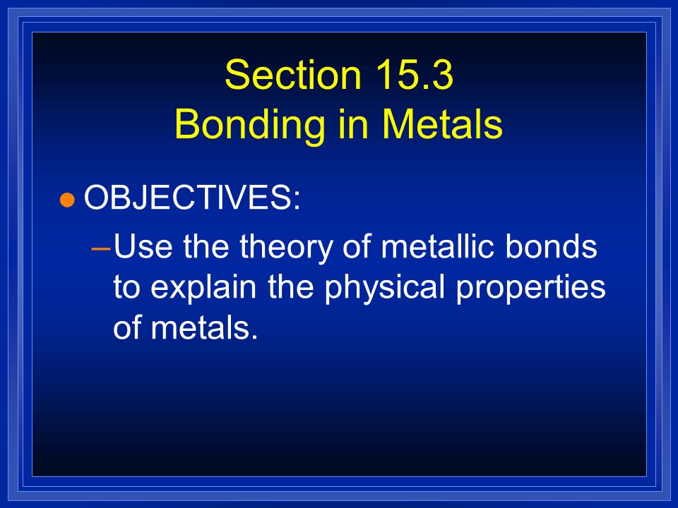 Section 15.3 Bonding in Metals