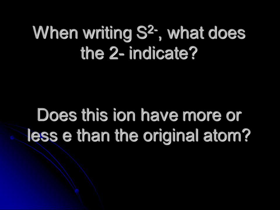 When writing S2-, what does the 2- indicate