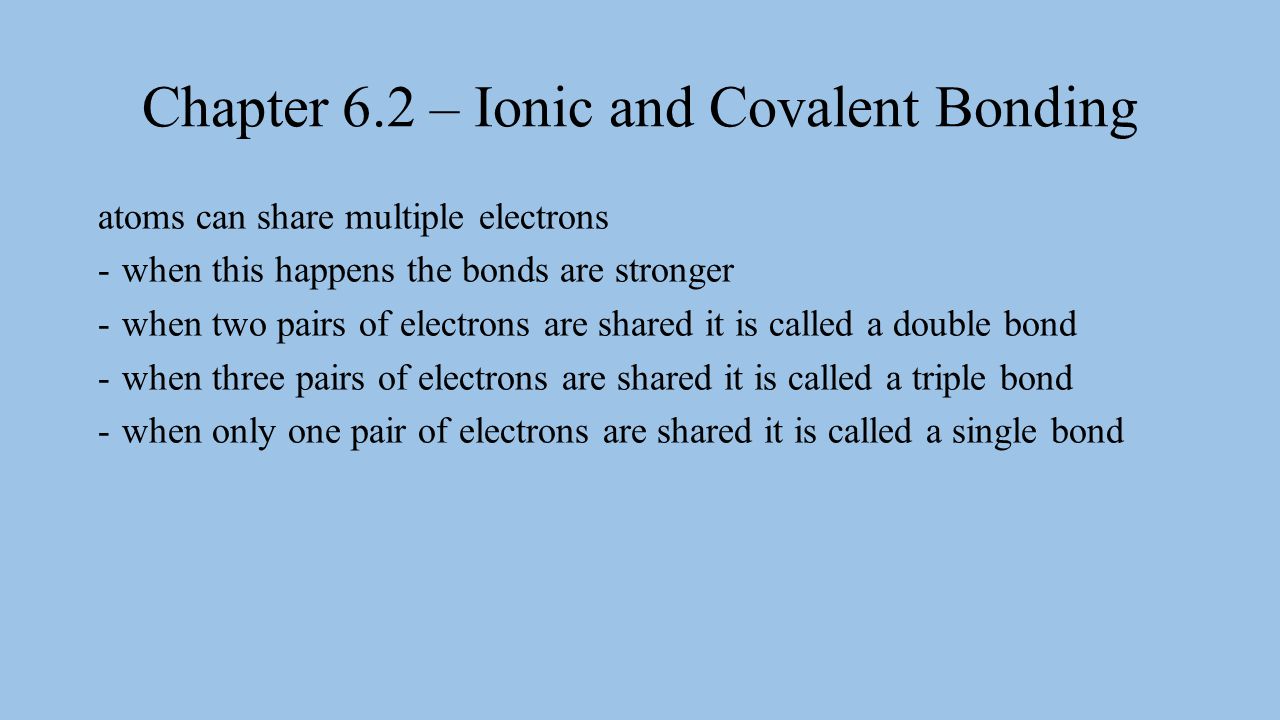 Chapter 6.2 – Ionic and Covalent Bonding